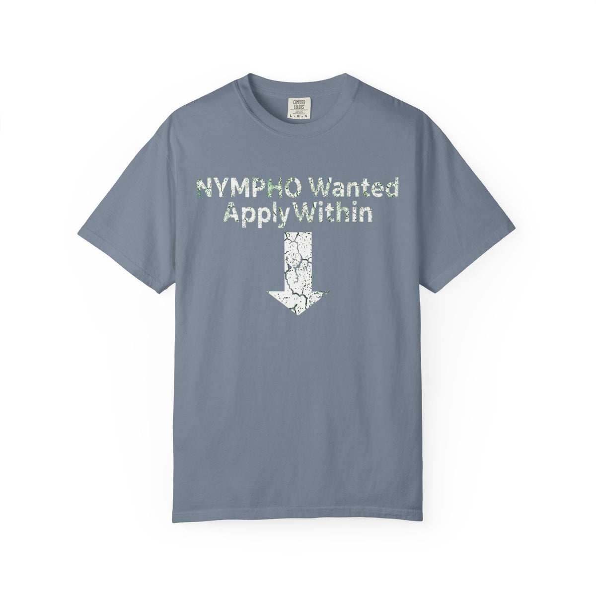 Color: Blue Jean | Nympho Wanted Apply Within Unisex Garment-Dyed Tee