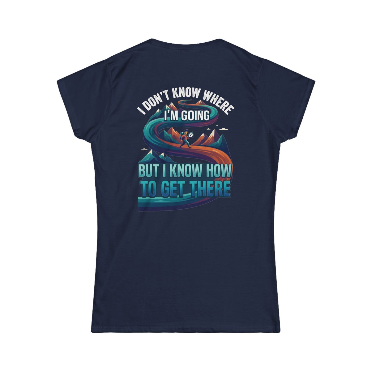 Color: Navy | I Don't Know Where I'm Going Women's Tee