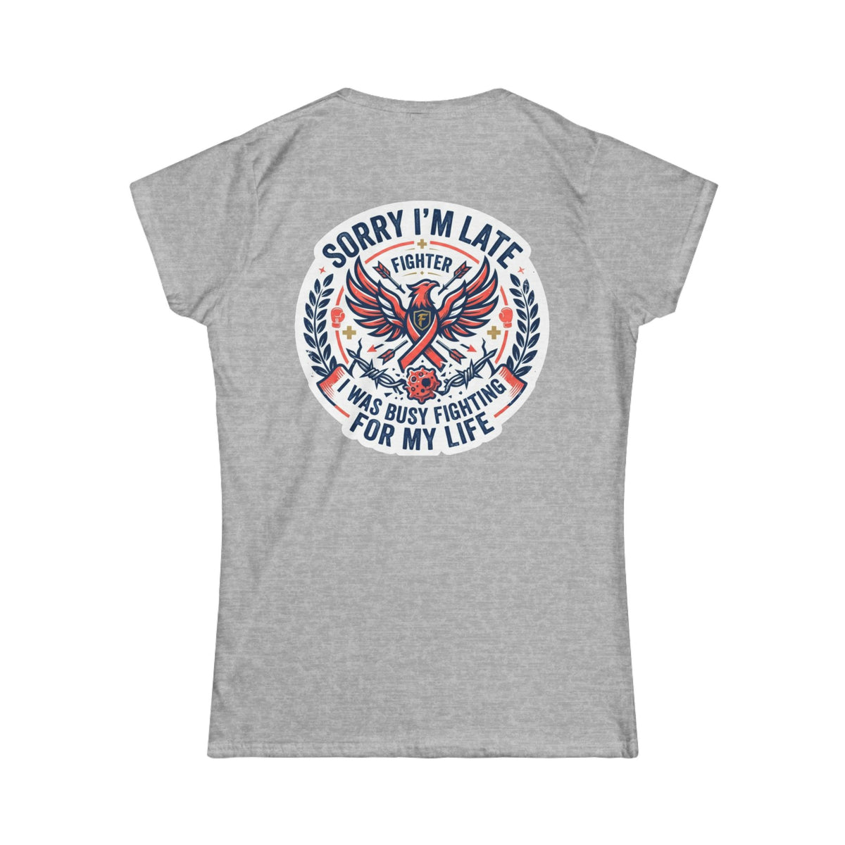 Color: Sport Grey | Sorry I'm Late- Fighting For My Life Women's Tee