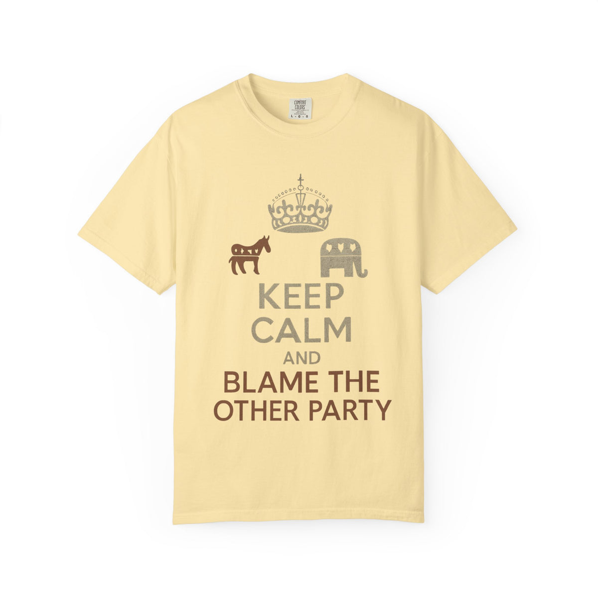 ""KEEP CALM AND BLAME THE OTHER PARTY" Unisex Garment-Dyed T-shirt
