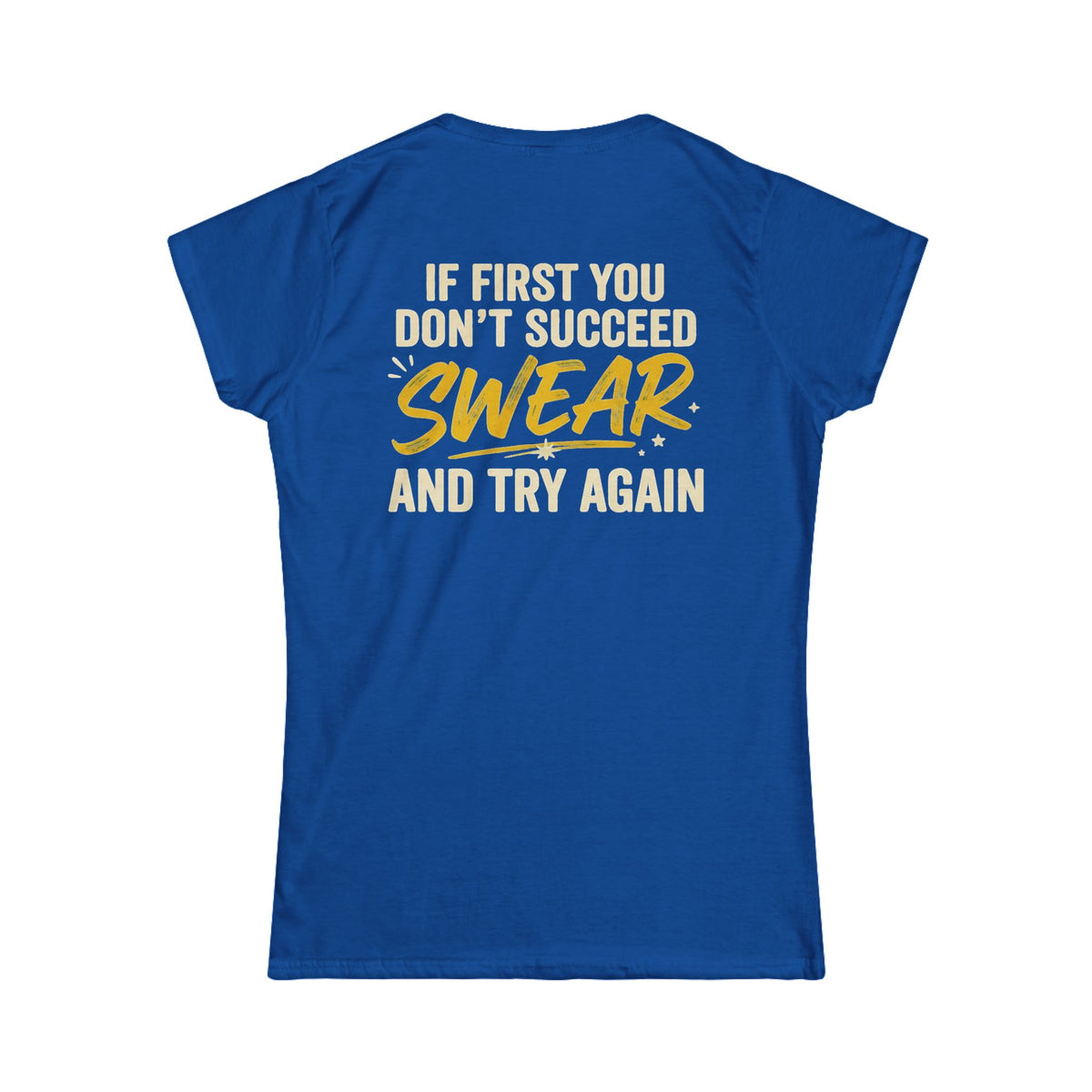 Color: Royal | Swear And Try Again Women's Tee