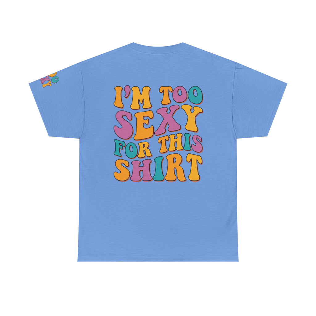 "Too Sexy" Premium Graphic Tee