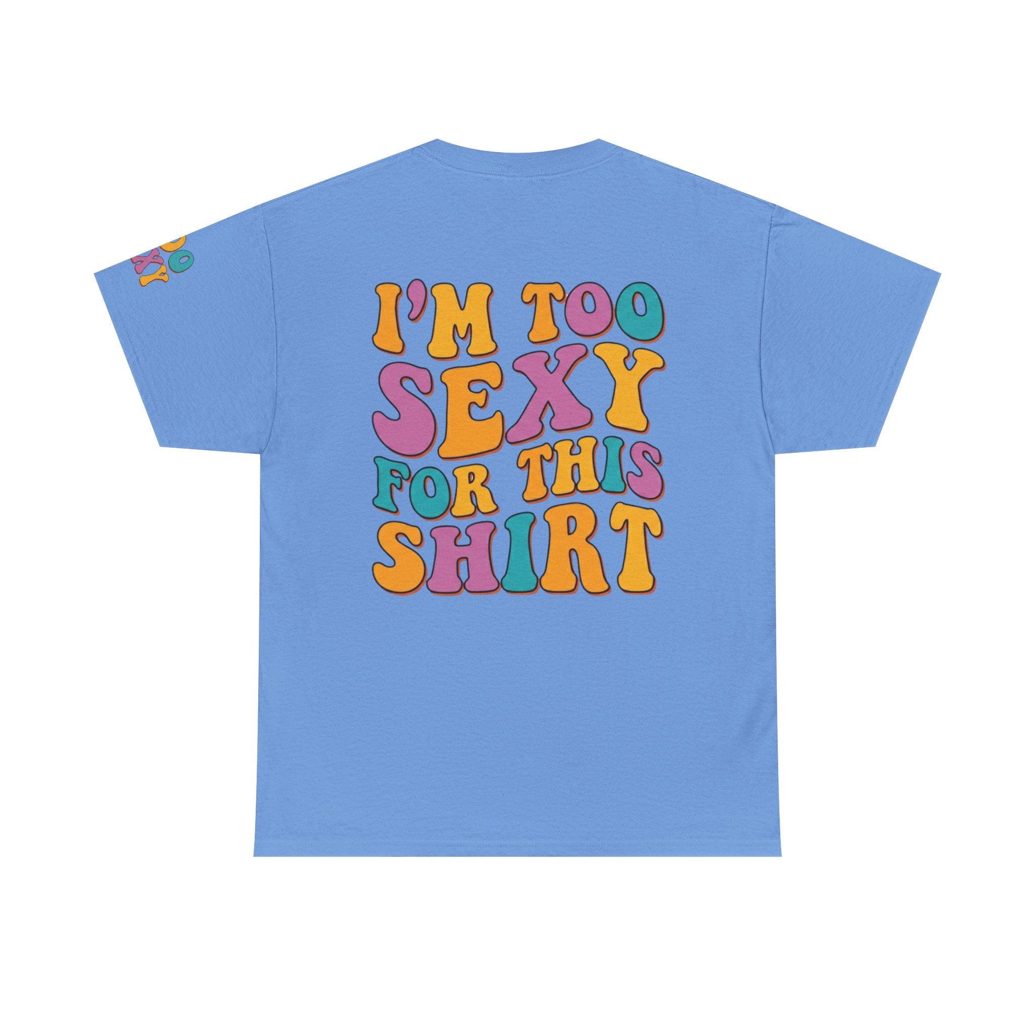 "Too Sexy" Premium Graphic Tee