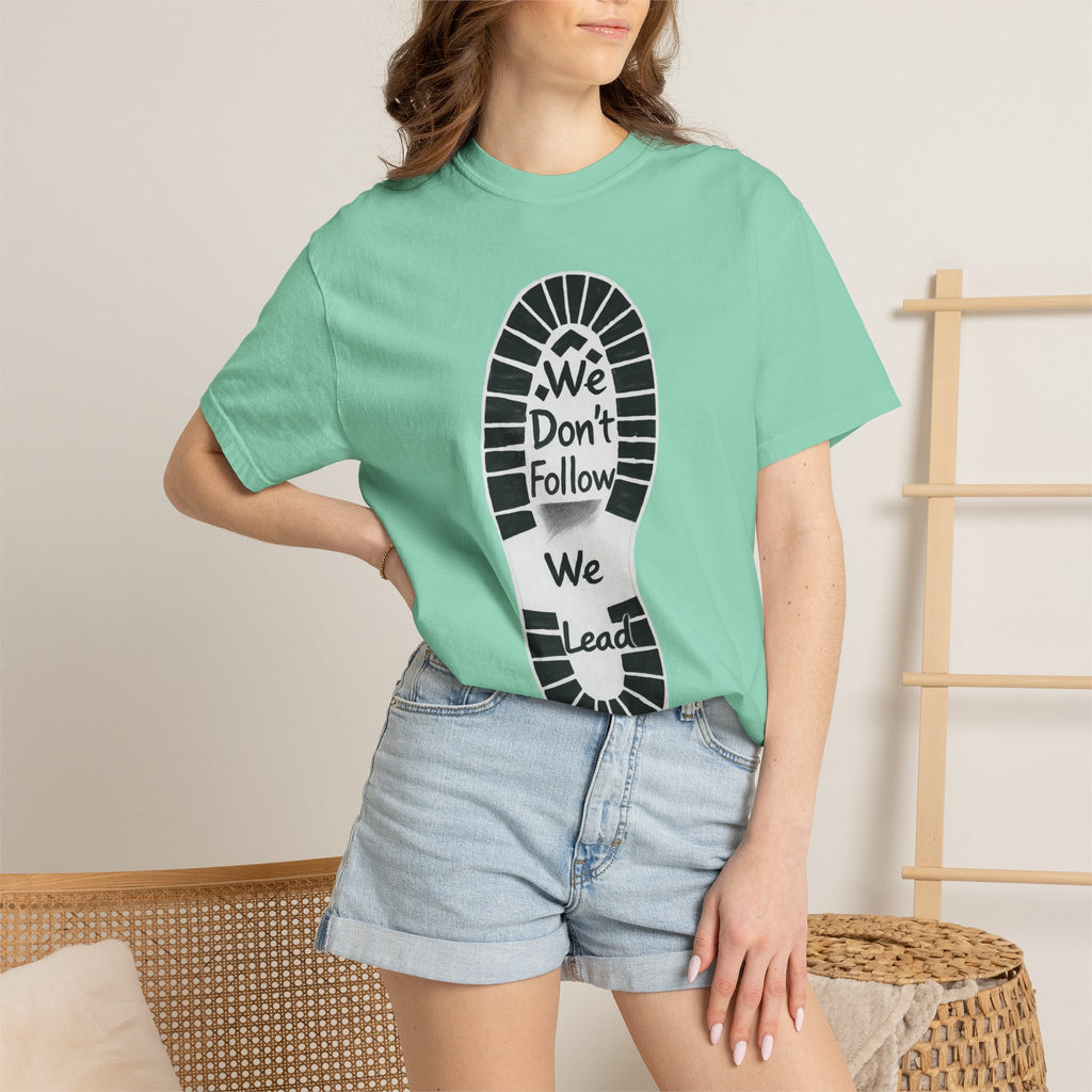 "We Don't Follow-We Lead" Unisex Garment-Dyed T-shirt