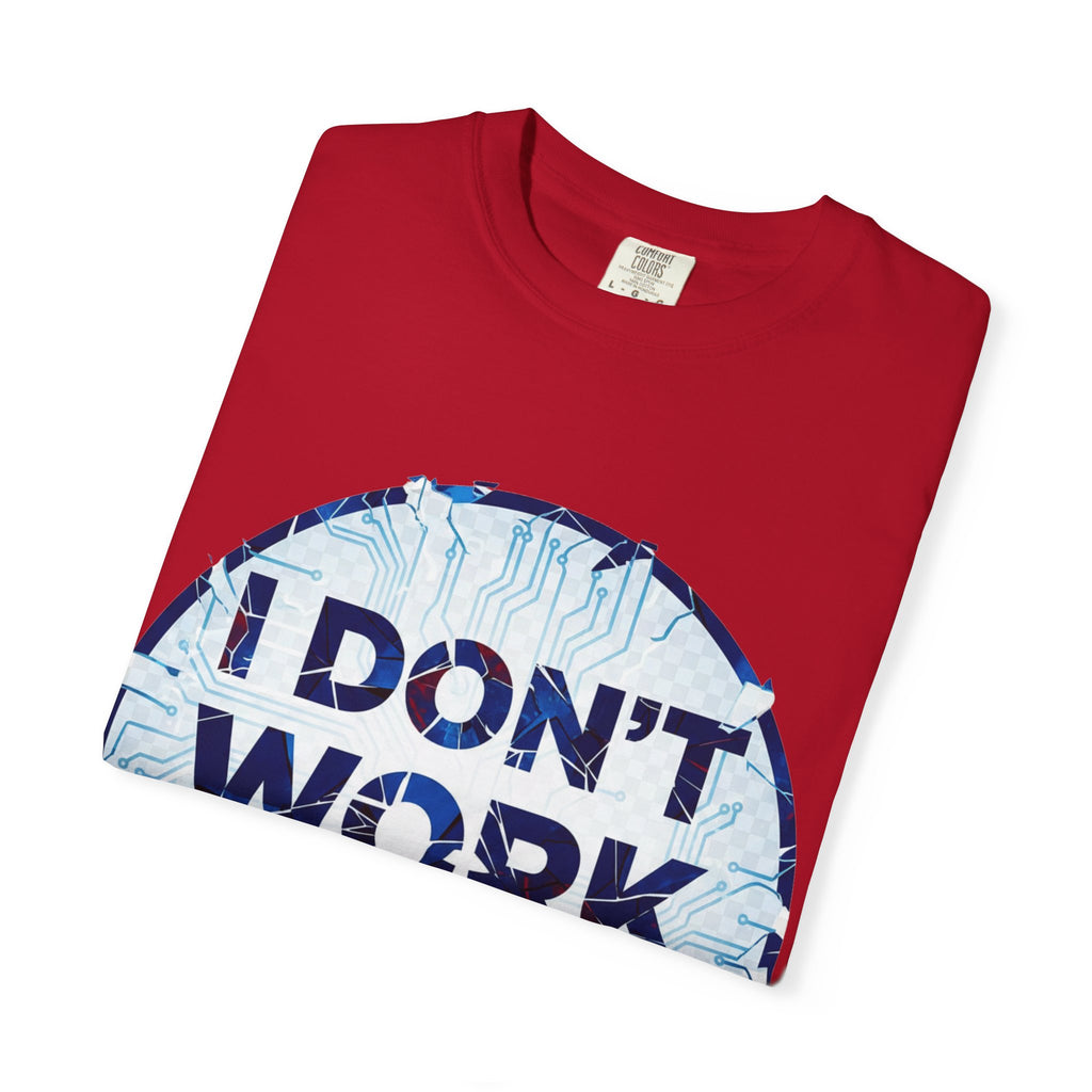 “I Don’t Work Here” Unisex Garment-Dyed T-shirt