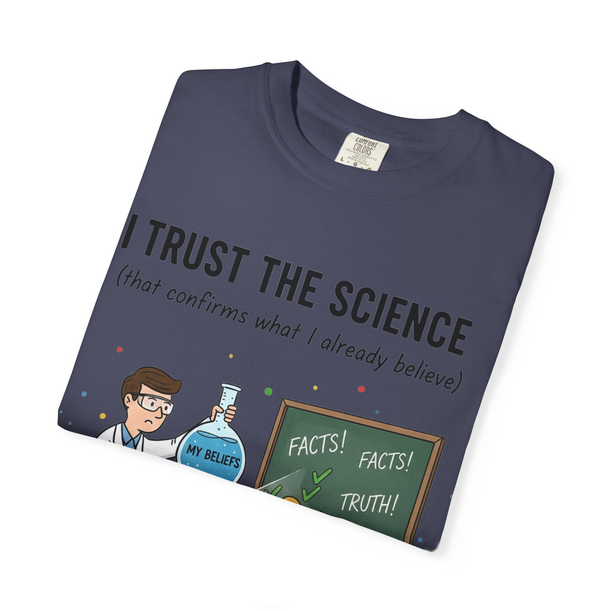 "I Trust The Science" Unisex Garment-Dyed T-shirt