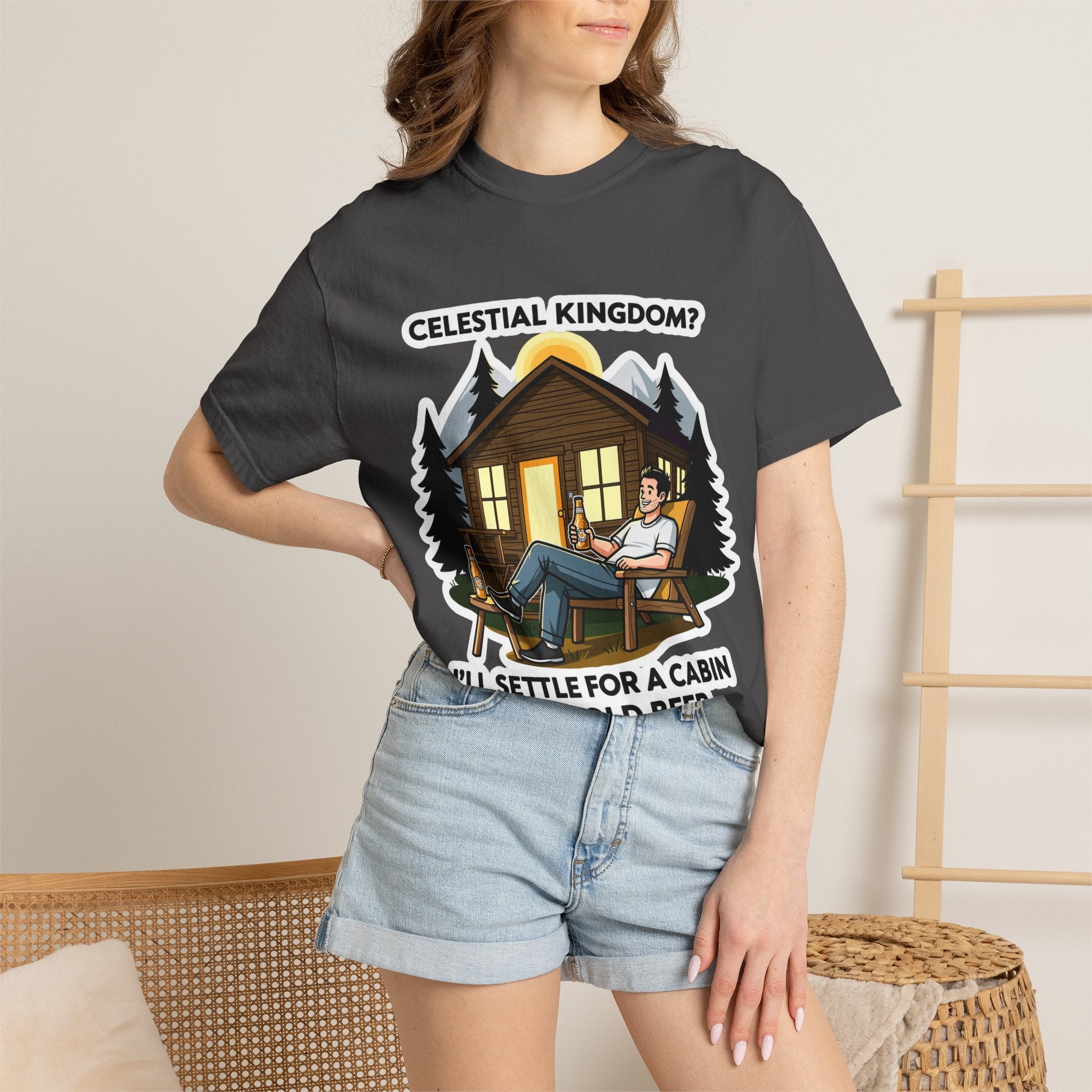 "Celestial Kingdom? I'll Settle for a Cabin and Cold Beer" Unisex Garment-Dyed T-shirt