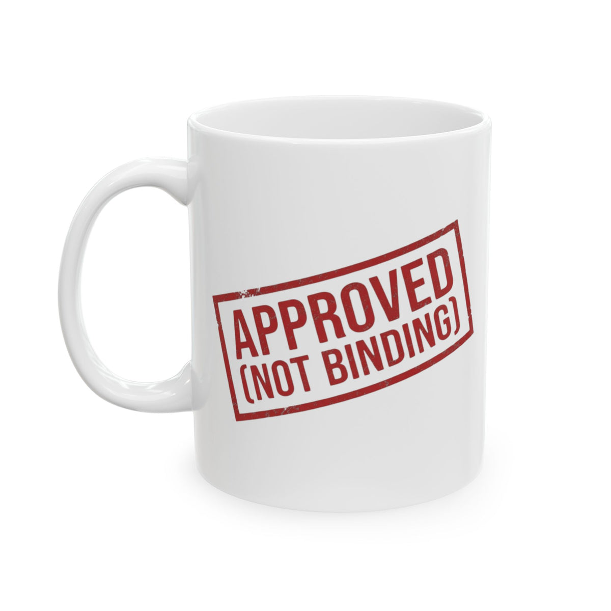 "Approved (Not Binding)" White Ceramic Mug — Graphic