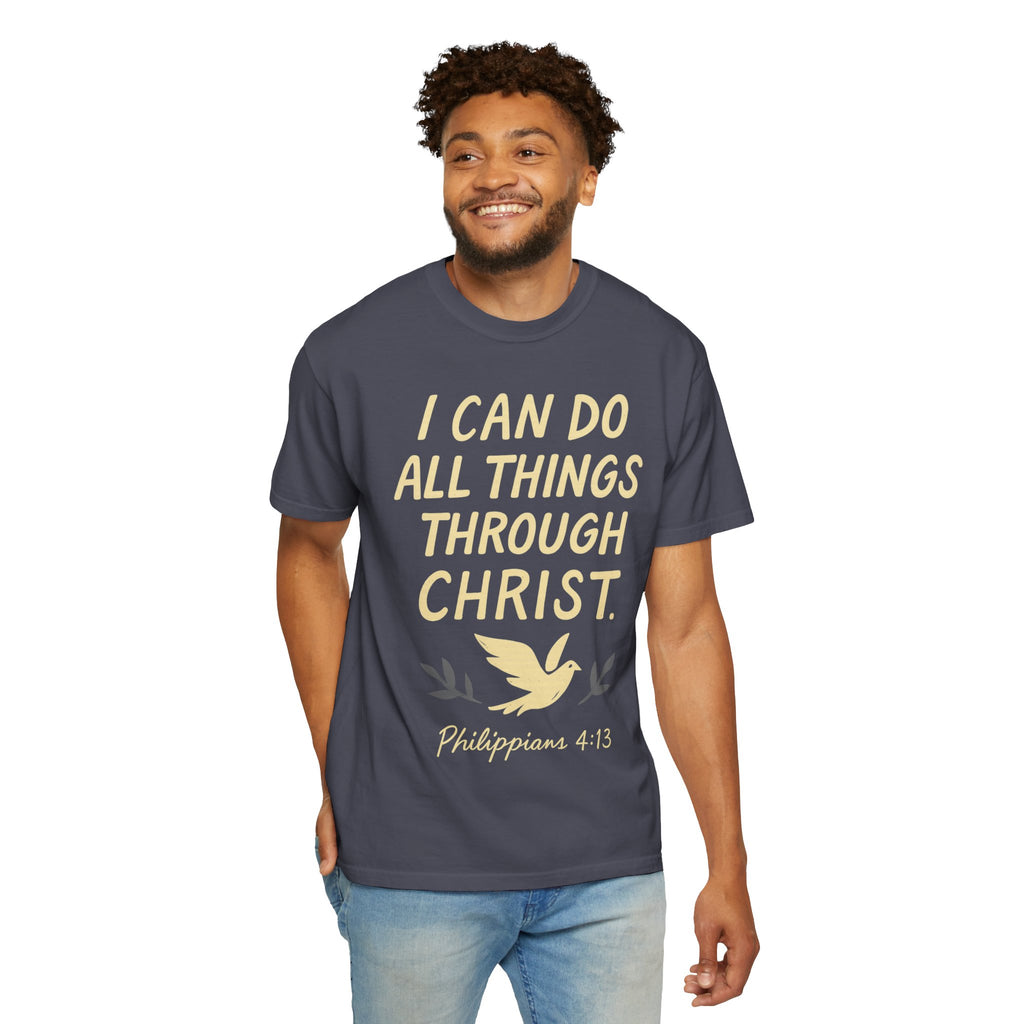 “I Can Do All Things Through Christ – Philippians 4:13” Unisex Garment-Dyed T-shirt