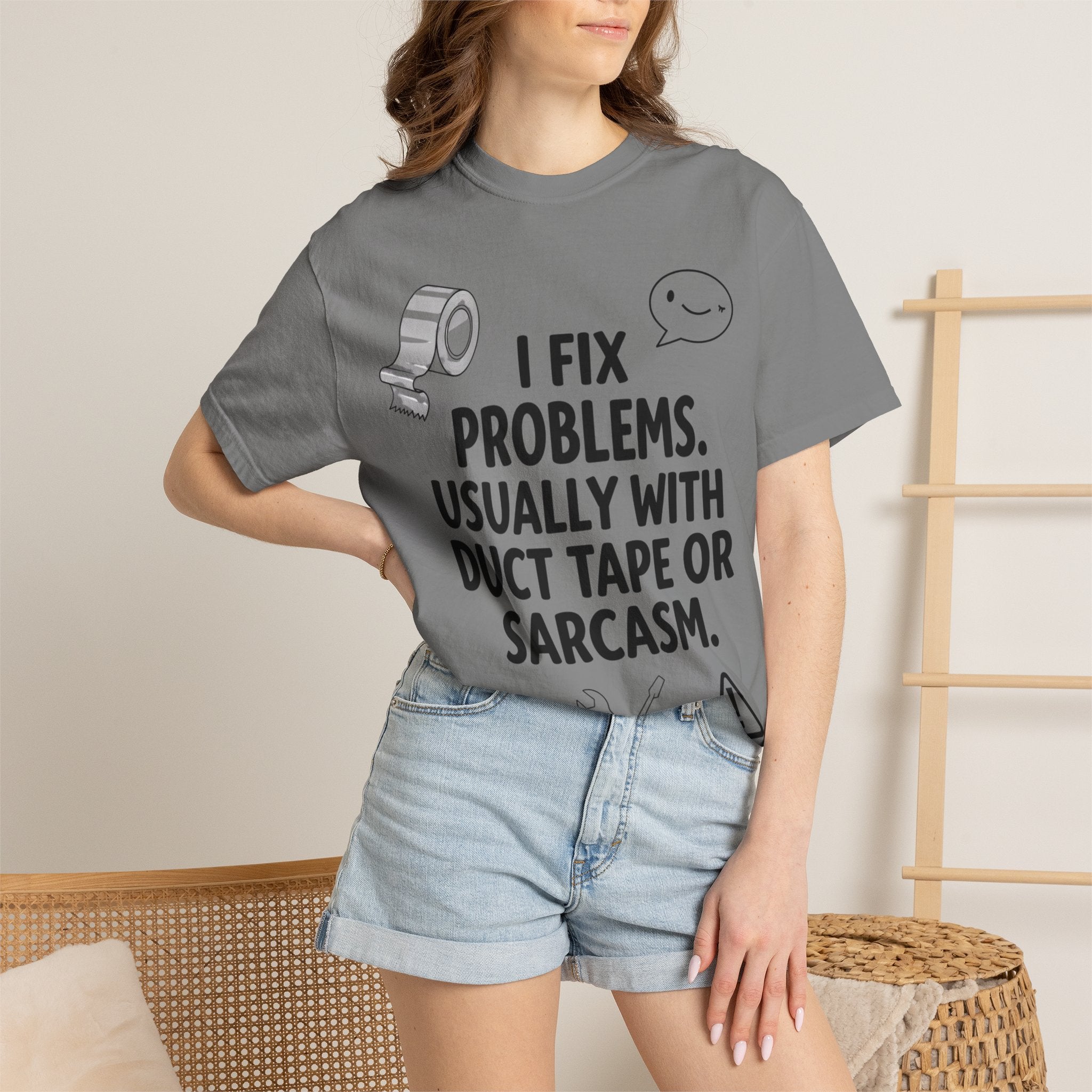“I Fix Problems. Usually With Duct Tape or Sarcasm.” Unisex Garment-Dyed T-shirt