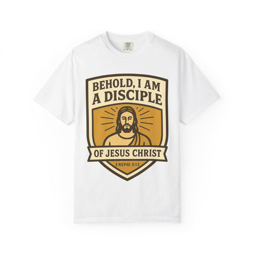 "Behold, I am a Disciple of Jesus Christ" Unisex Garment-Dyed T-shirt