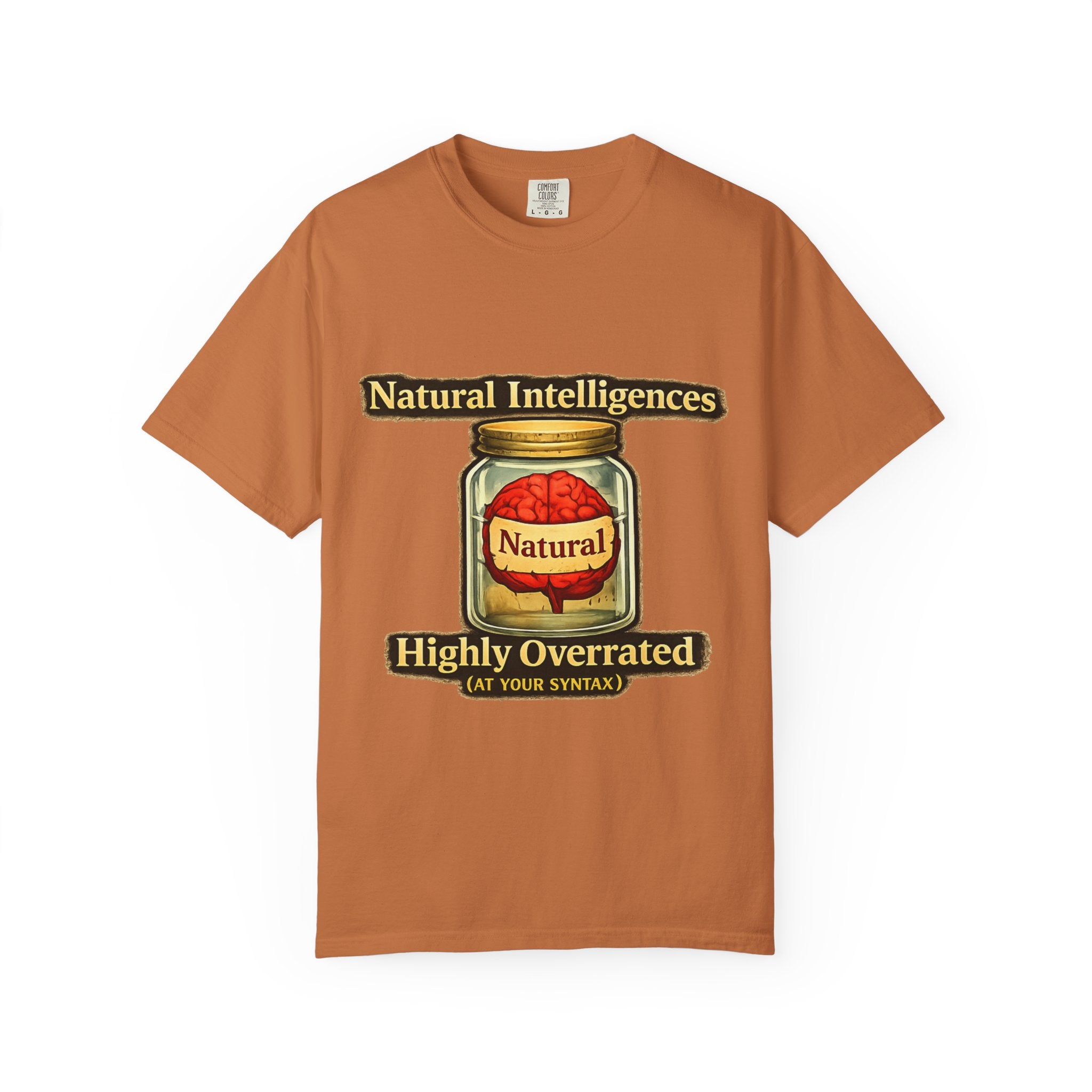 Still Running On Natural Intelligence | Garment-Dyed Tee — AttitudeShirts