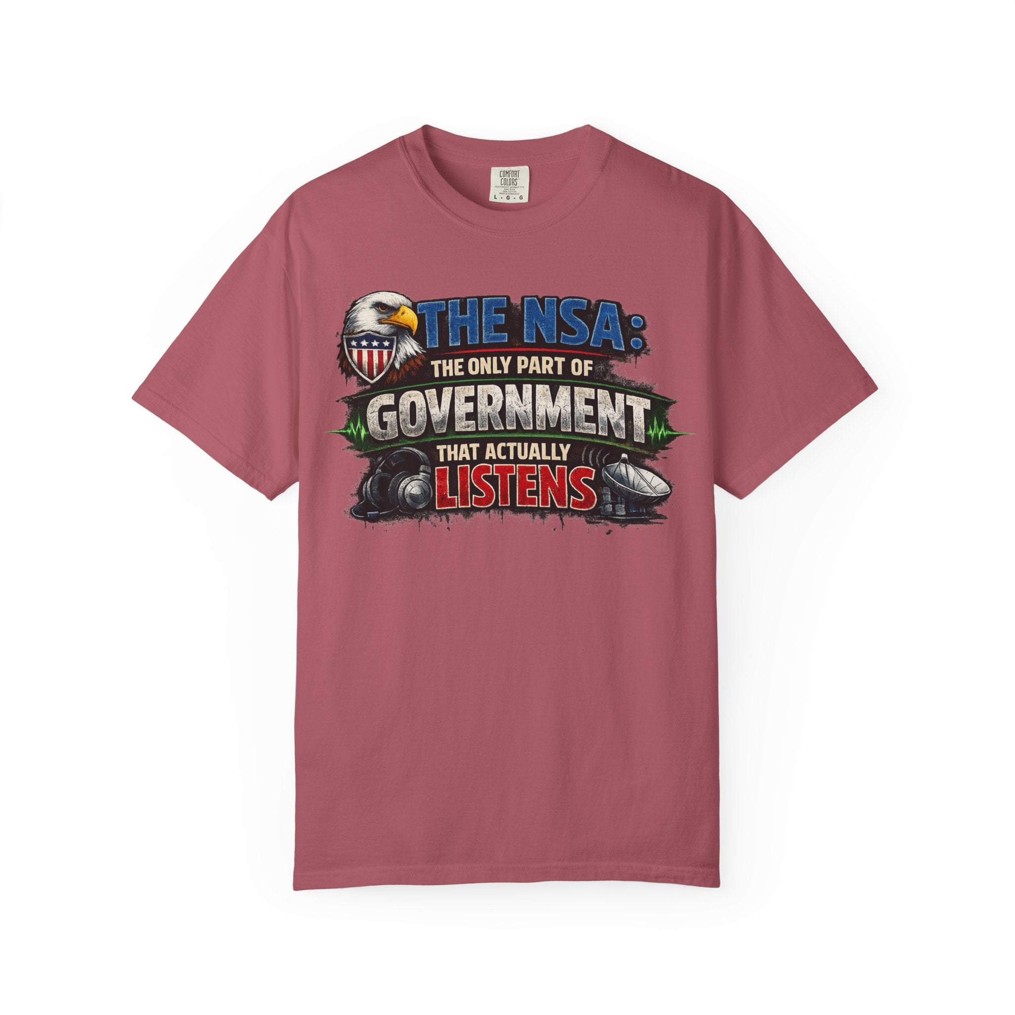 "The NSA Listens T-Shirt" Unisex Garment-Dyed T-shirt