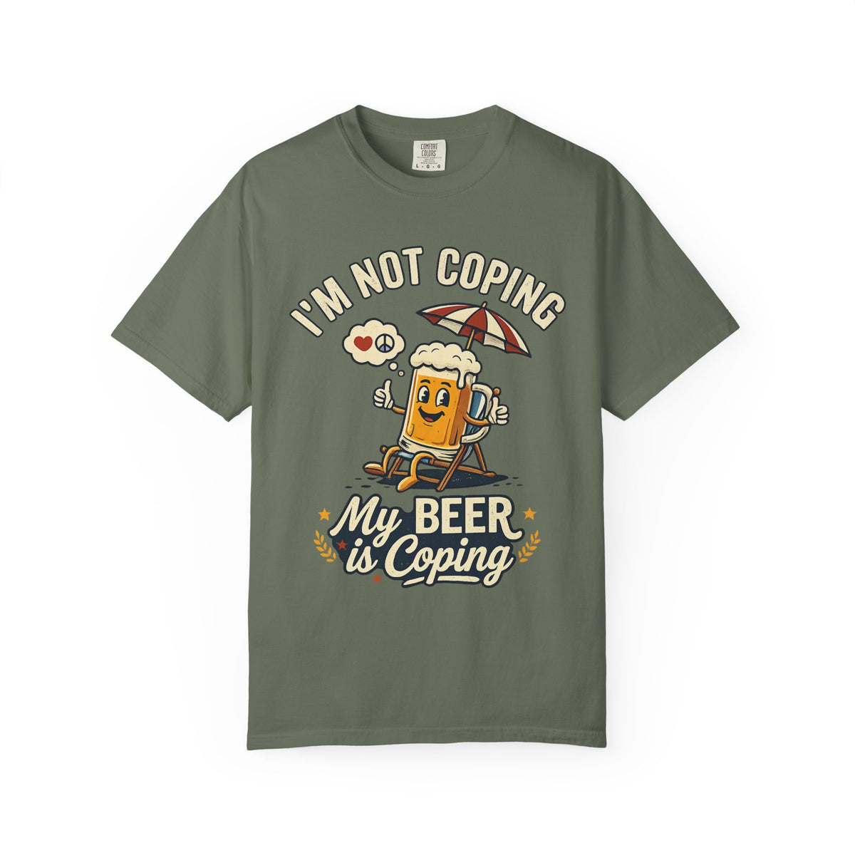 Color: Moss | My Beer is Coping Unisex Garment-Dyed Tee