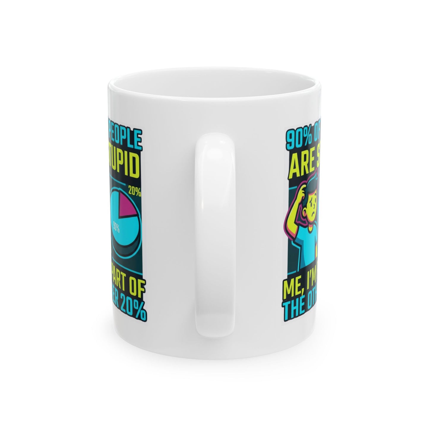 "90% Of People Are Stupid" White Ceramic Mug