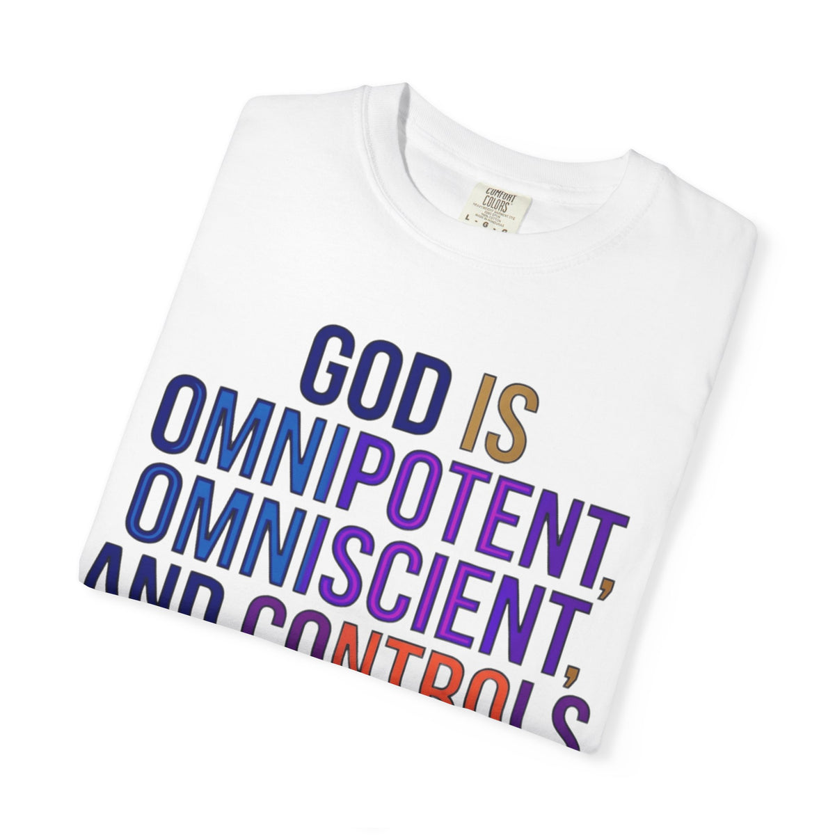 "God Controls Everything" Unisex Garment-Dyed Tee
