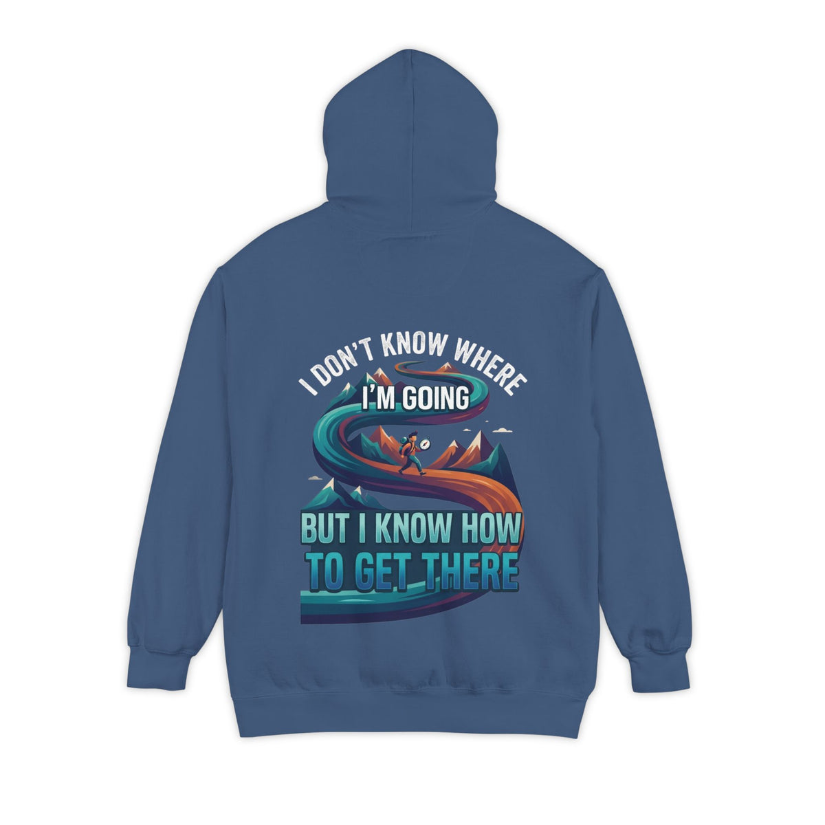 Color: True Navy | I Don't Know Where I'm Going Garment-Dyed Hoodie