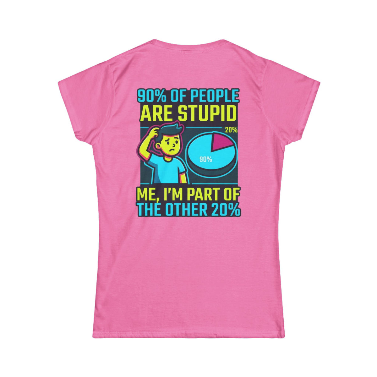 "90% Of People Are Stupid" Women's Tee