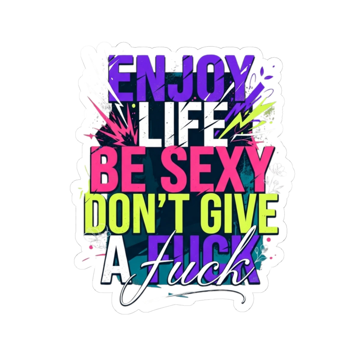 "Enjoy Life Be Sexy" Sticker — Main