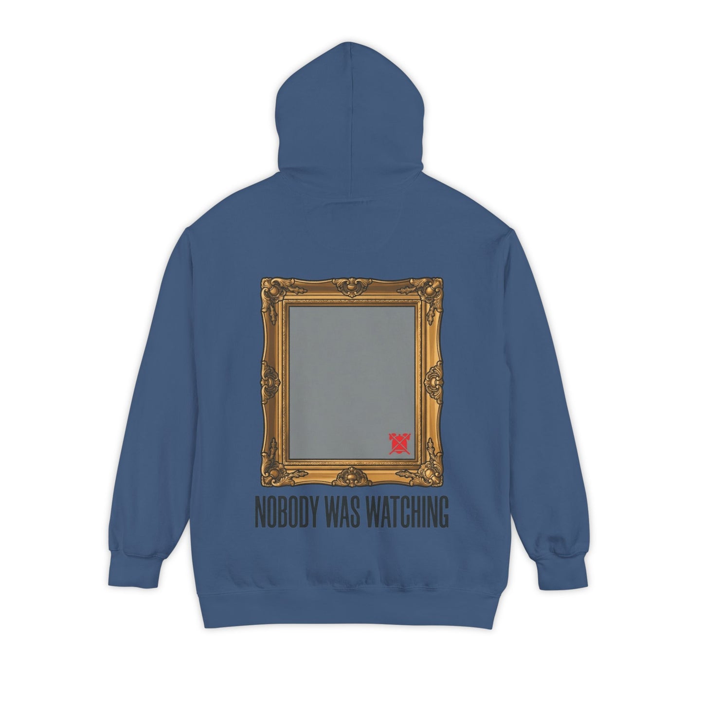 "Nobody Was Watching" Garment-Dyed Hoodie