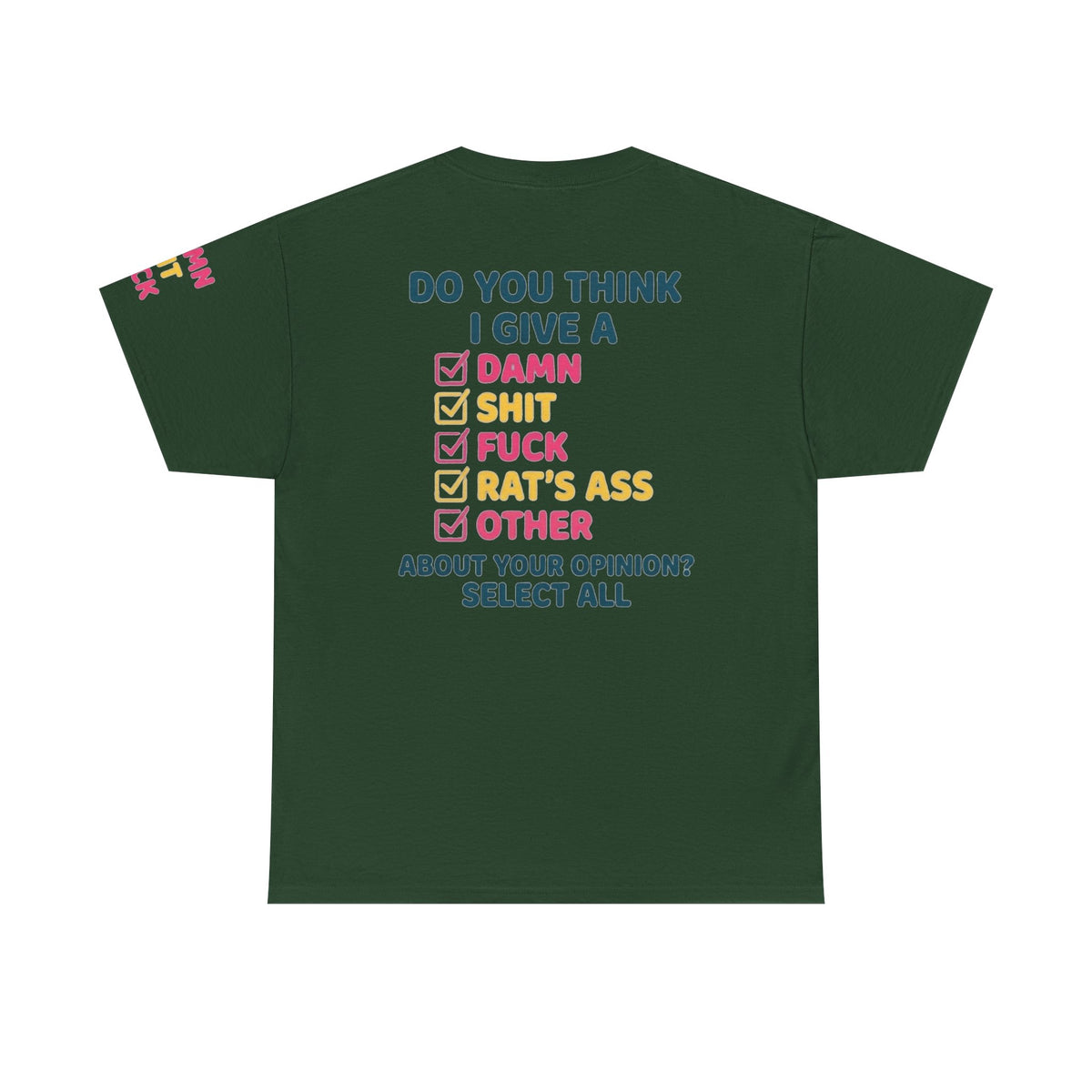 Color: Forest Green | Do You Think I Give A Premium Graphic Tee