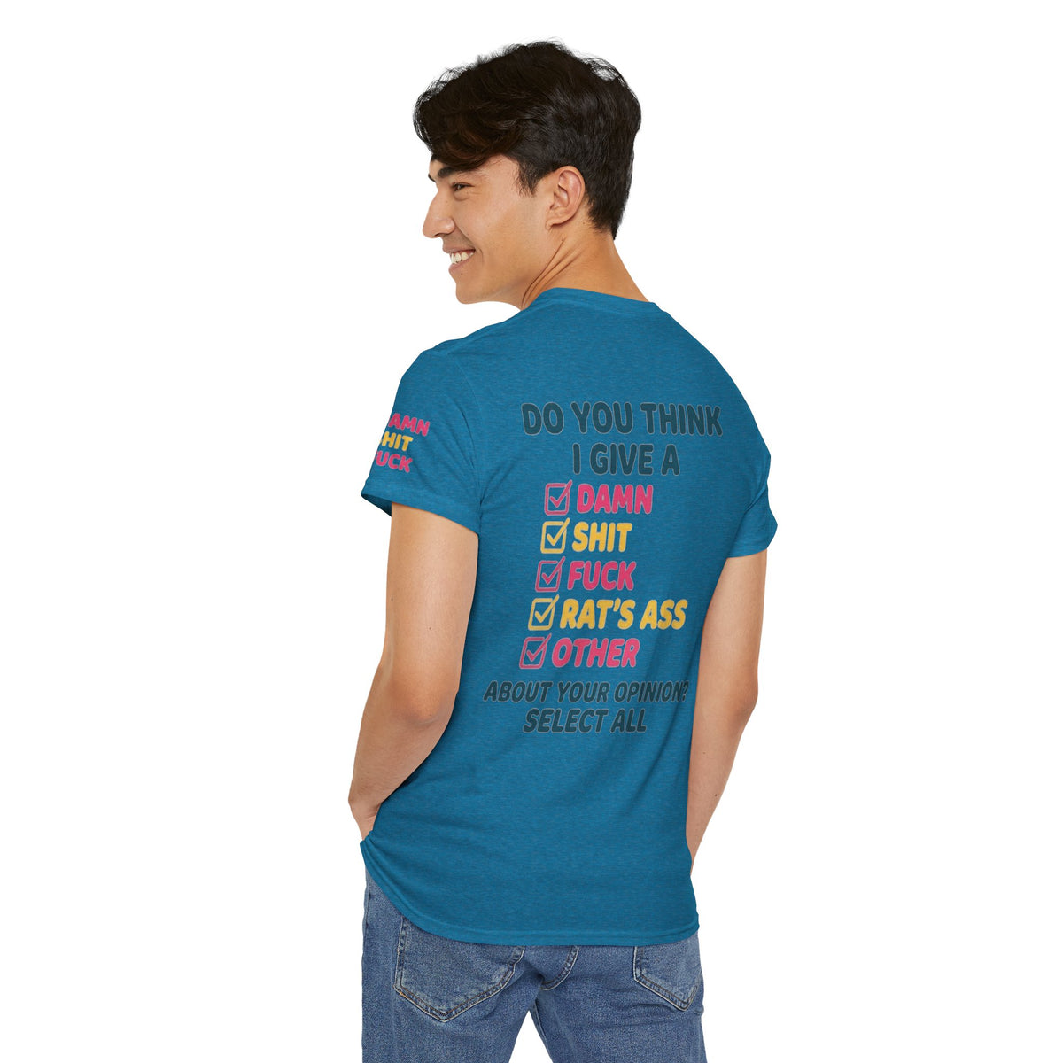 Color: Antique Sapphire | Do You Think I Give A Premium Graphic Tee