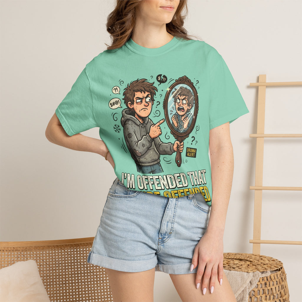 "I'm Offended That You're Offended" Unisex Garment-Dyed Tee