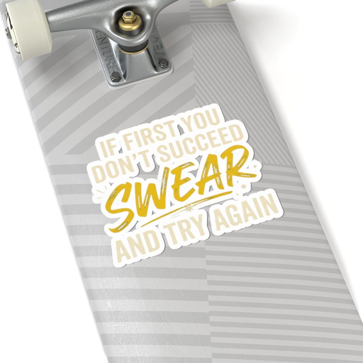 "Swear And Try Again" Sticker