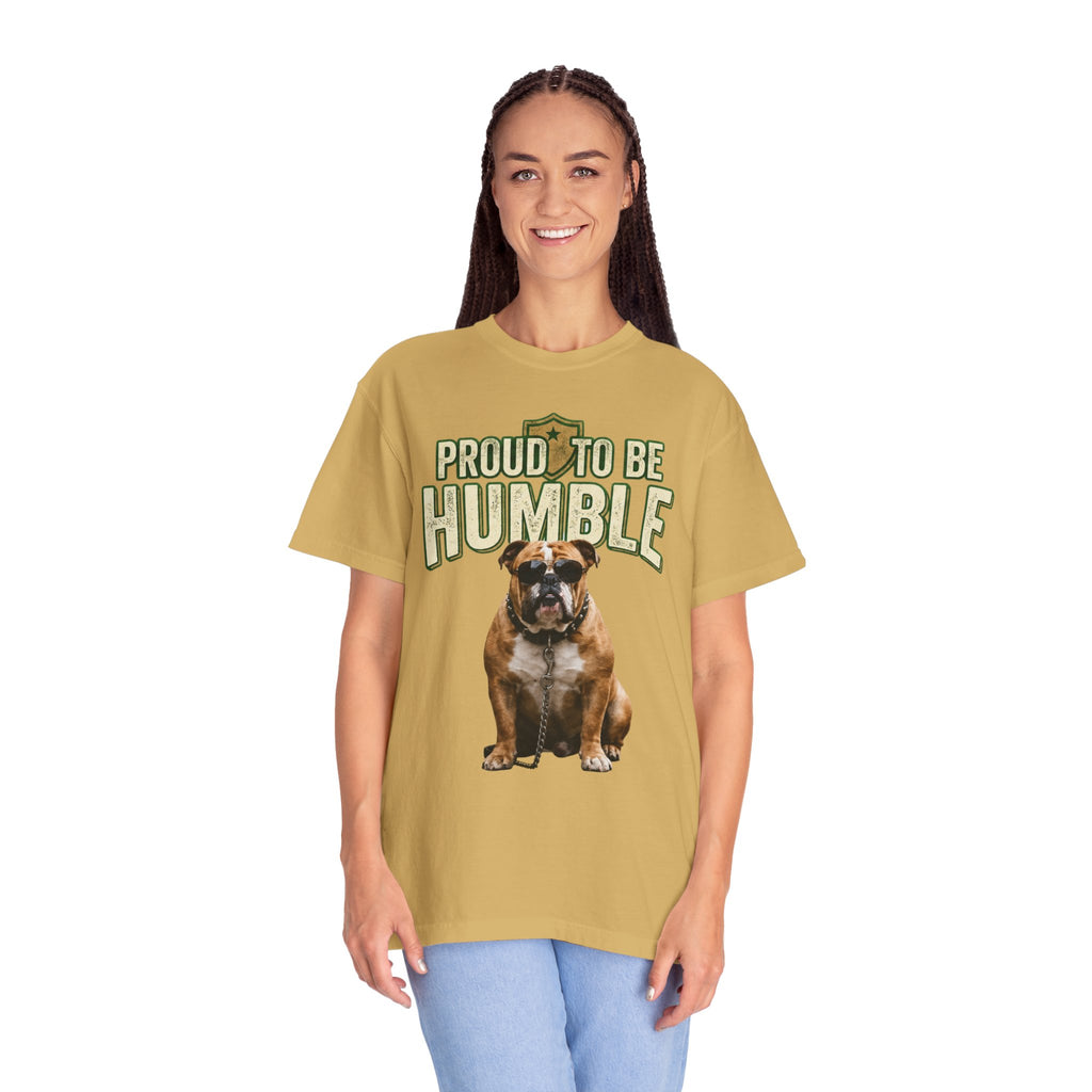 "Proud To Be Humble" Unisex Garment-Dyed Tee