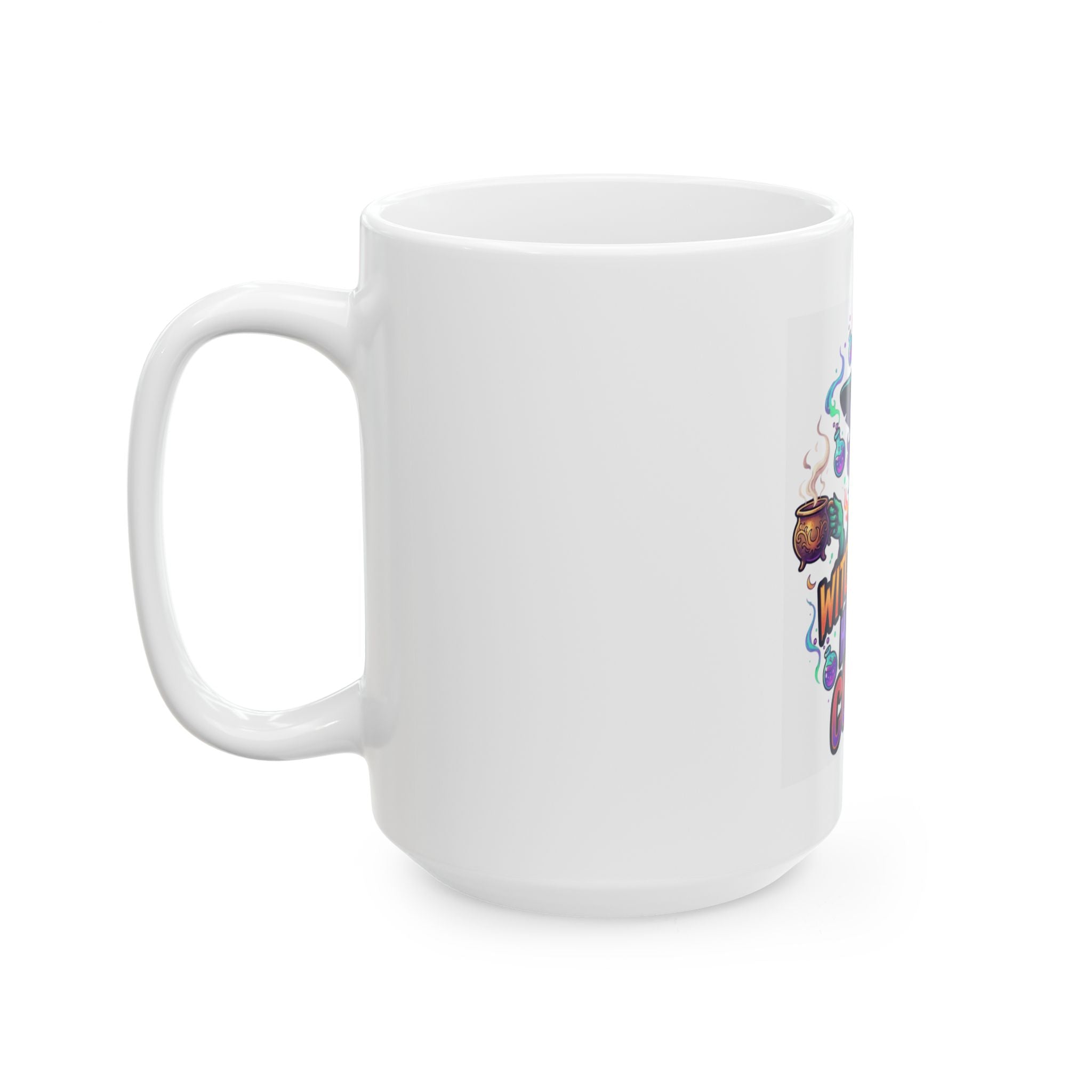 "Witch Better Have My Coffee" White Ceramic Mug