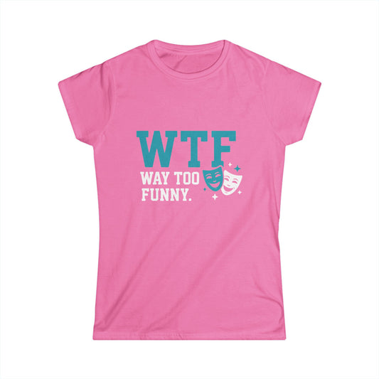 WTF? Nah, Way Too Funny | Women's Tee — AttitudeShirts