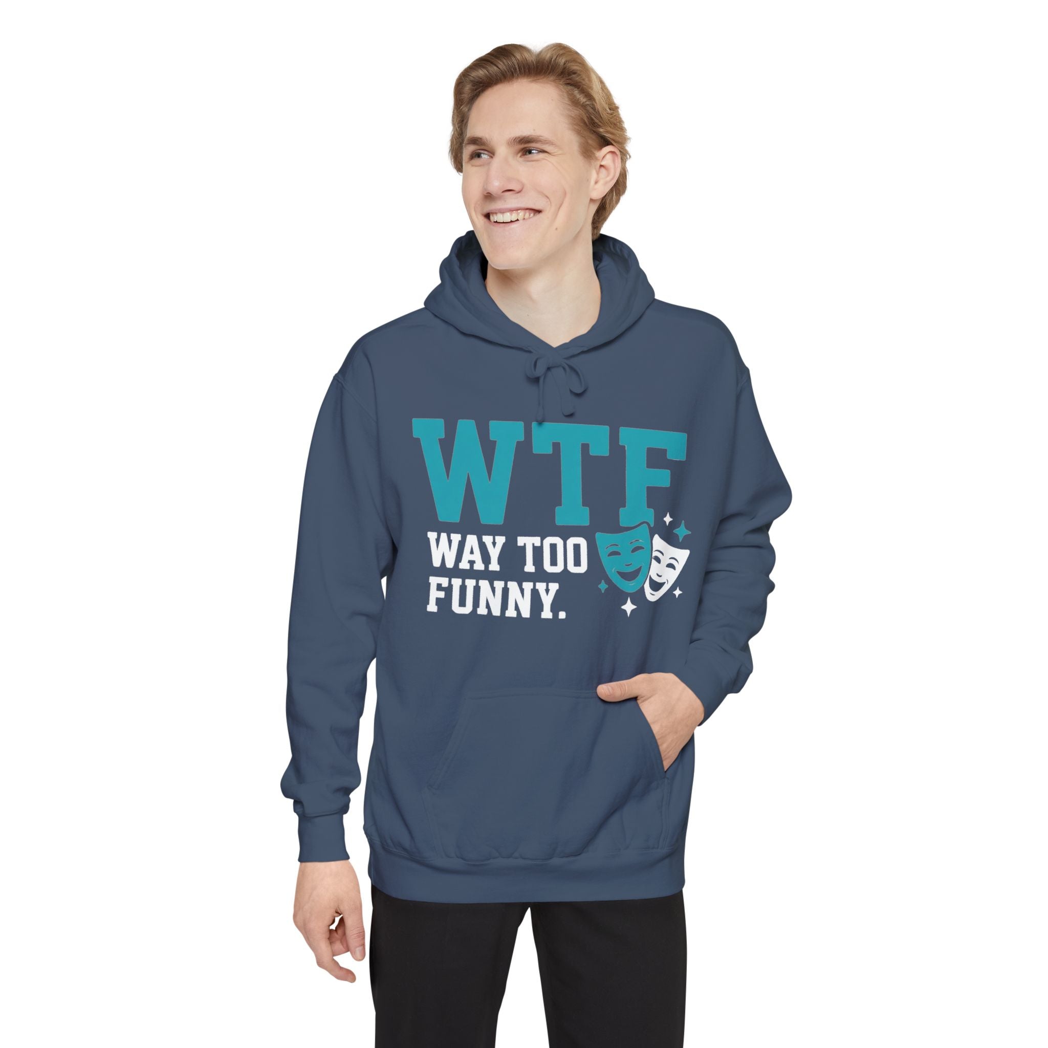 WTF? Nah, Way Too Funny | Garment-Dyed Hoodie — AttitudeShirts