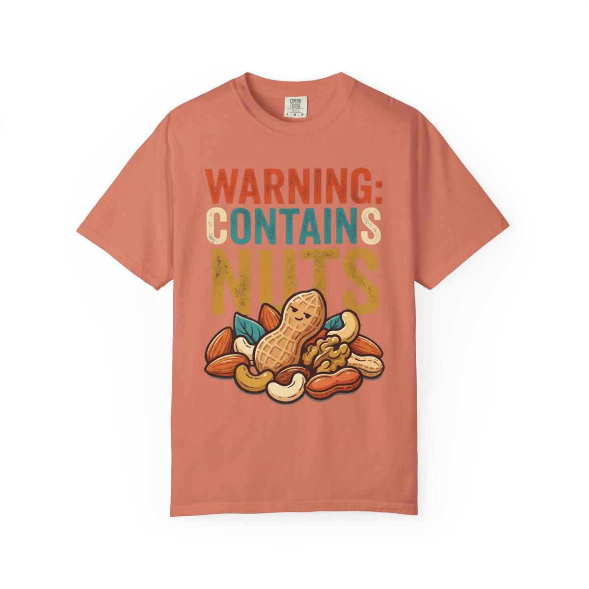 "Warning Contains Nuts" Unisex Garment-Dyed Tee