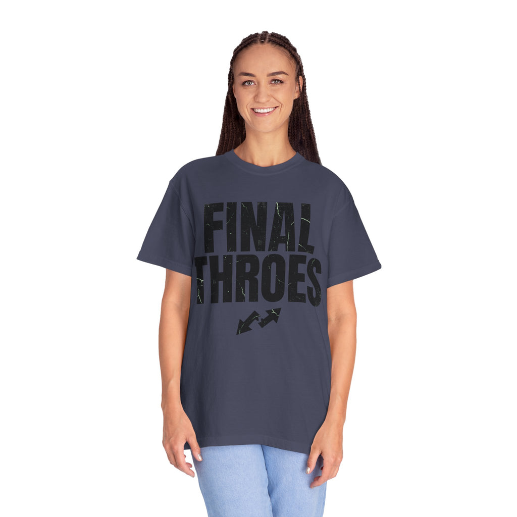 "Final Throes" Unisex Garment-Dyed Tee