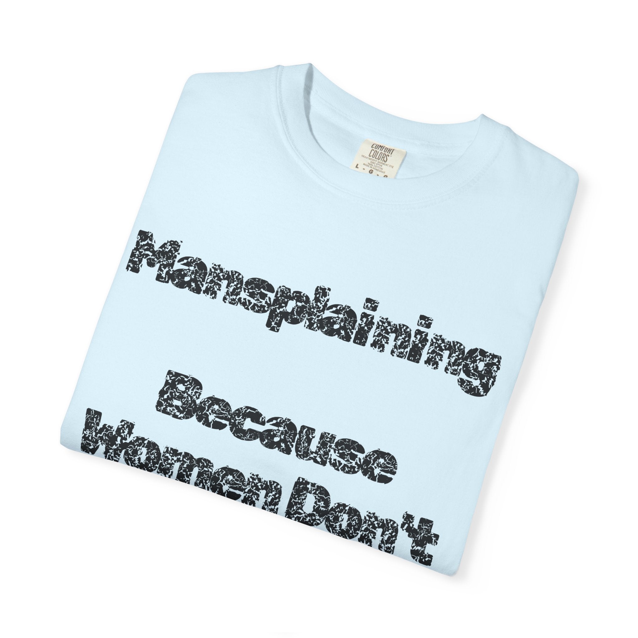 "Mansplaining" Unisex Garment-Dyed Tee