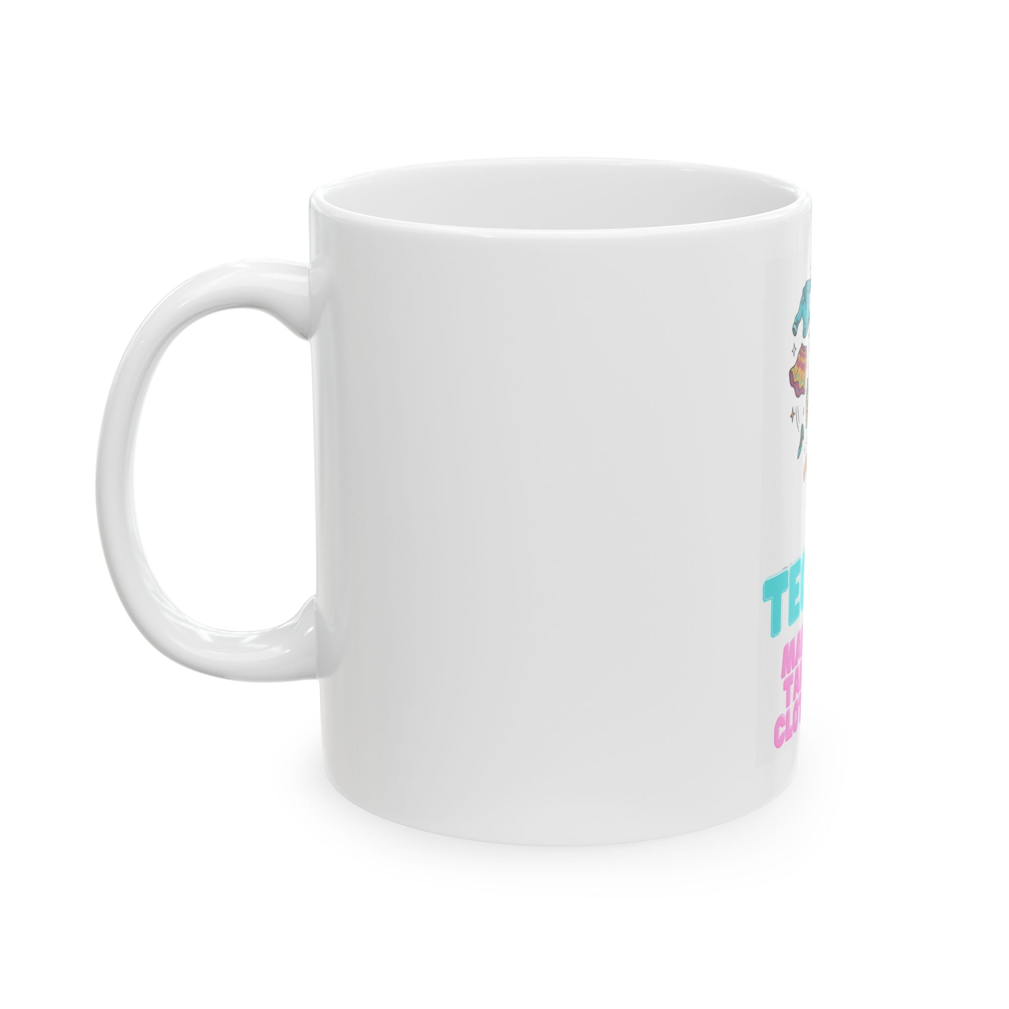 "Tequila Makes You Take Your Clothes Off" White Ceramic Mug