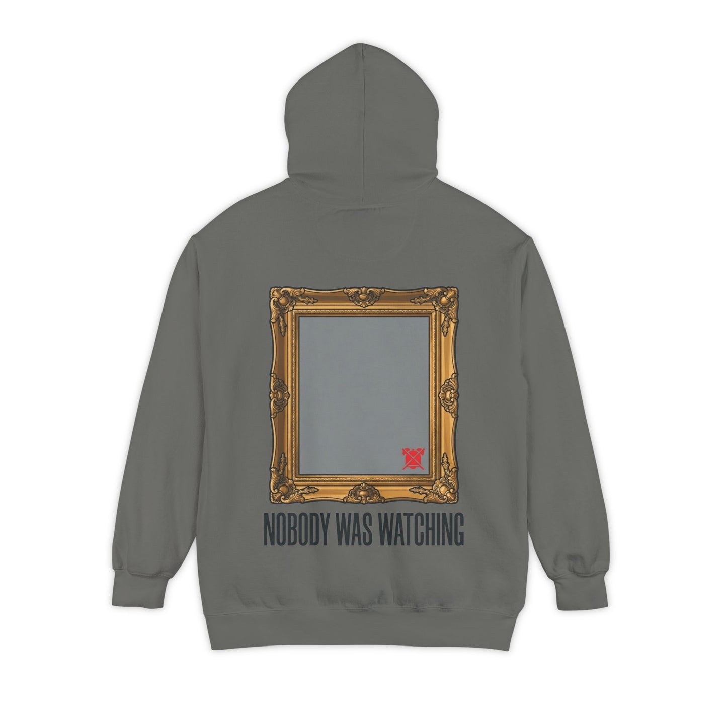"Nobody Was Watching" Garment-Dyed Hoodie