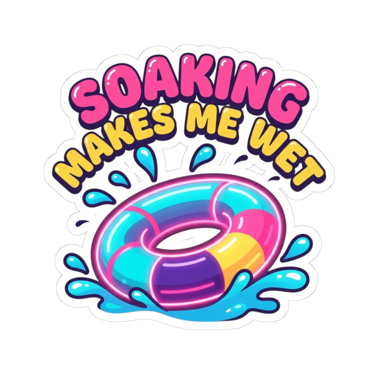 "Soaking Makes Me Wet" Sticker — Main