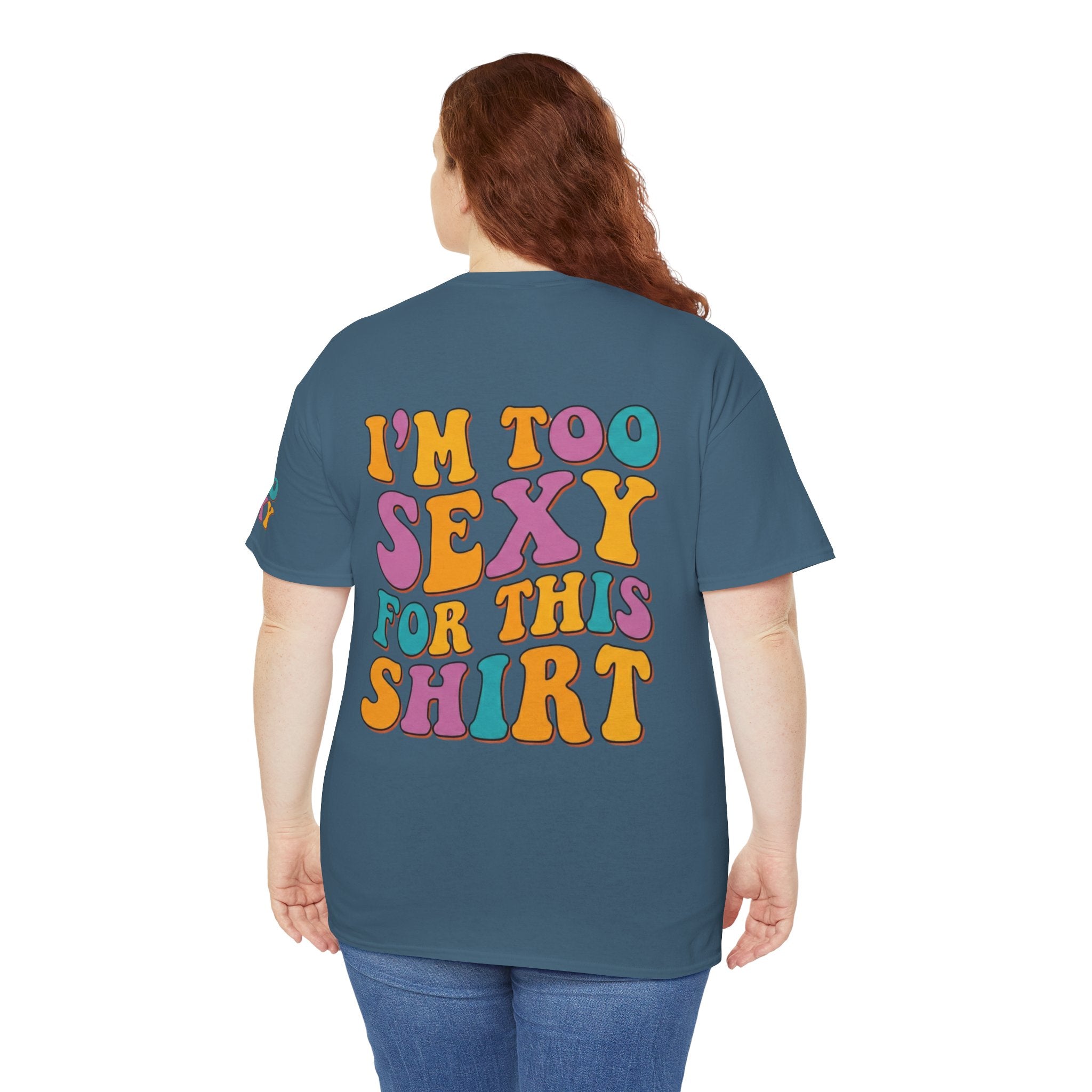 "Too Sexy" Premium Graphic Tee