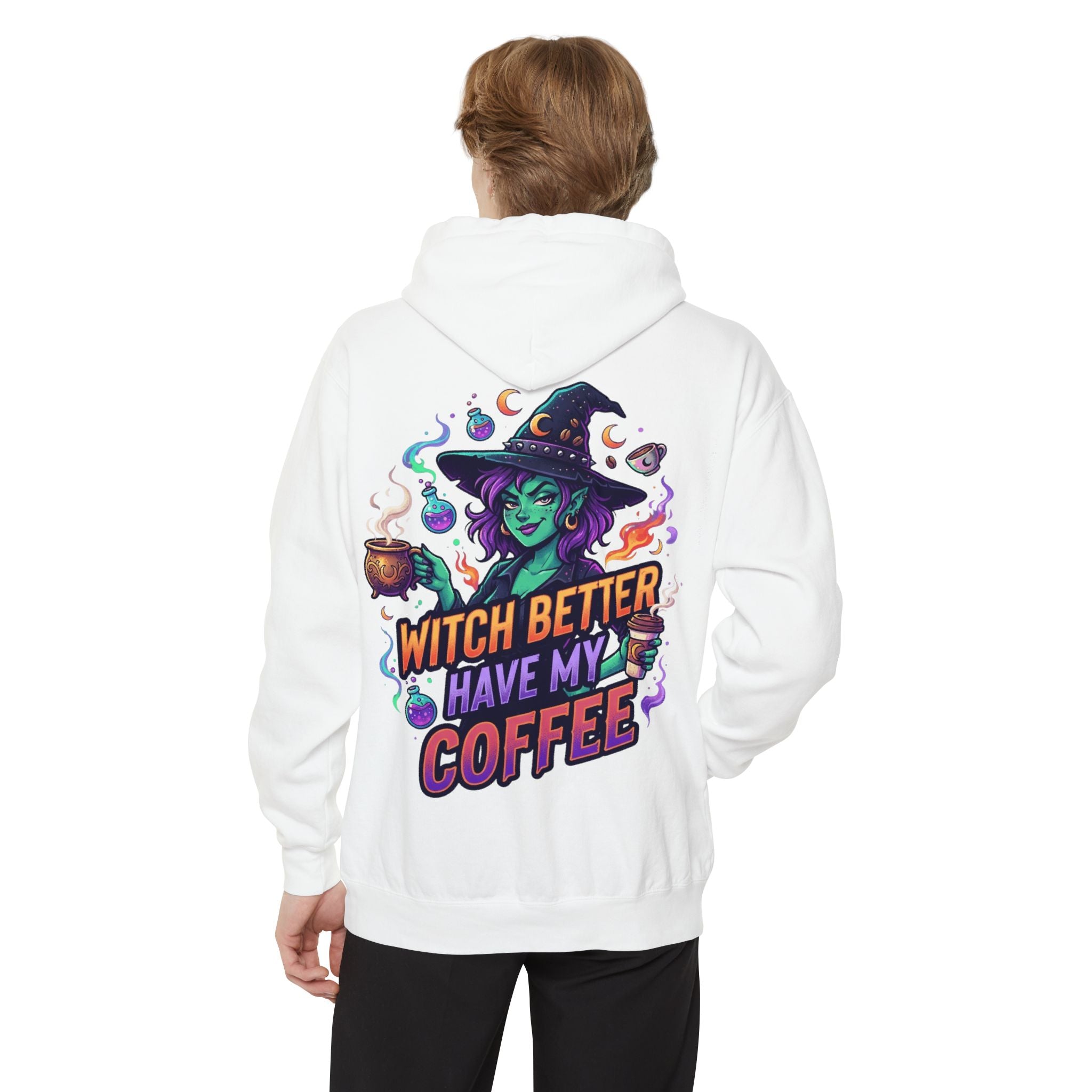 "Witch Better Have My Coffee" Garment-Dyed Hoodie