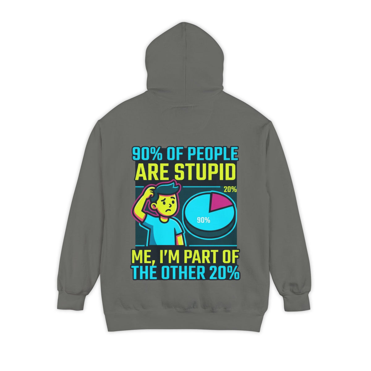 "90% Of People Are Stupid" Garment-Dyed Hoodie