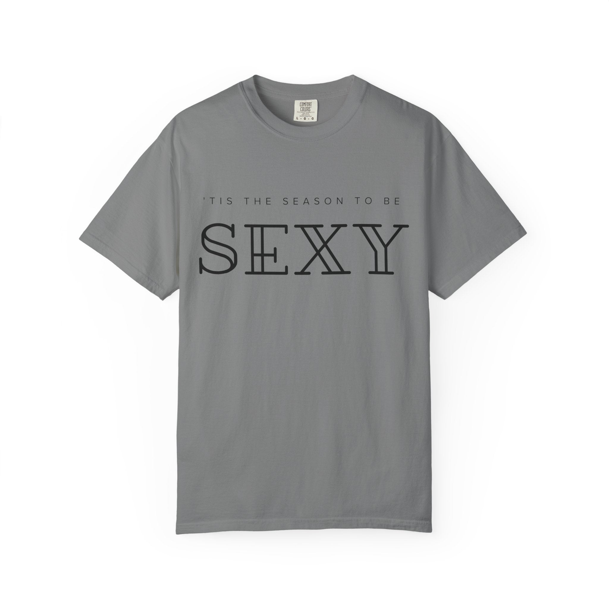 “’Tis the Season to Be Sexy” Unisex Garment-Dyed T-shirt