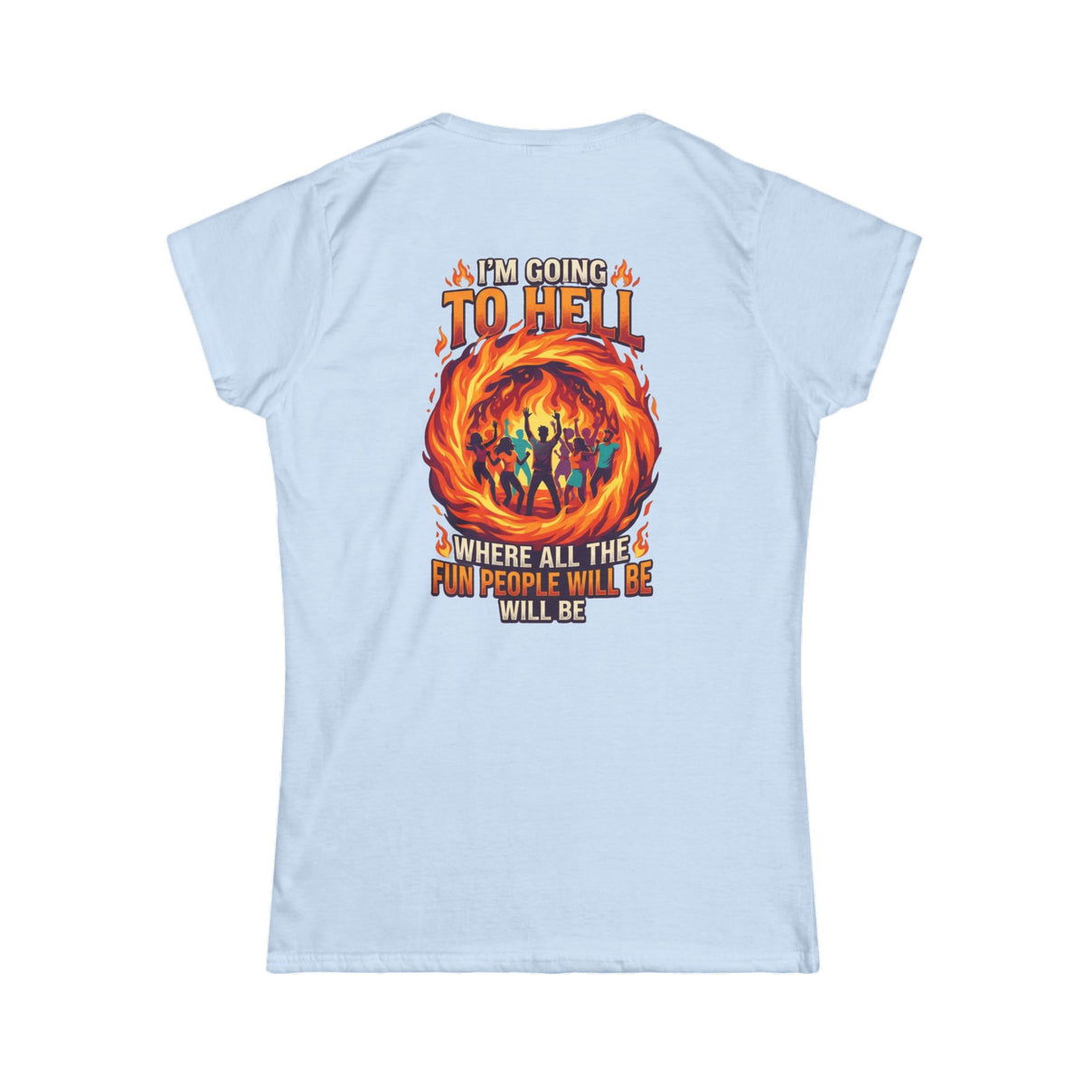 Color: Light Blue | I'm Going to Hell Women's Tee