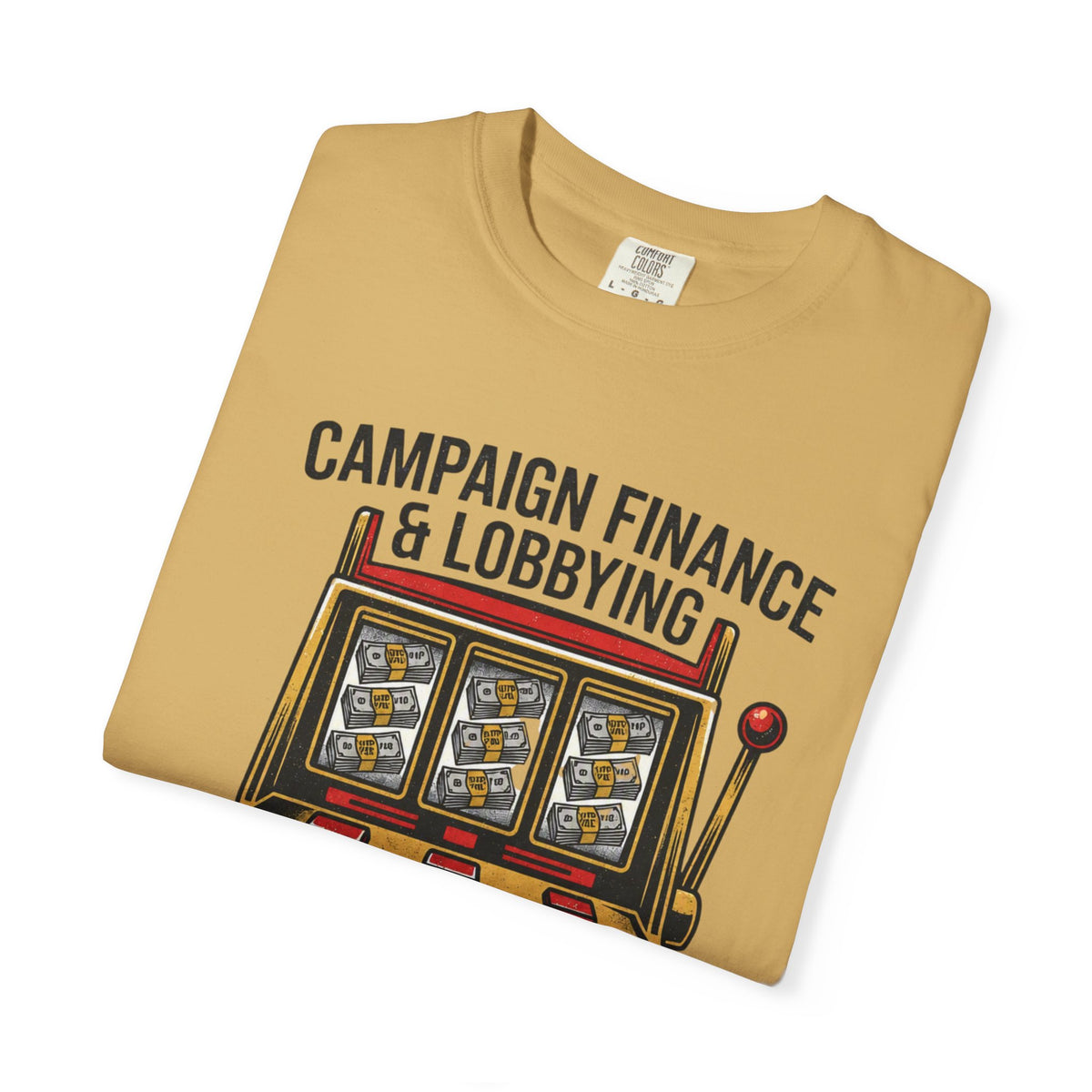 Protest Series - Get Money Out Of Politics Unisex Garment-Dyed Tee