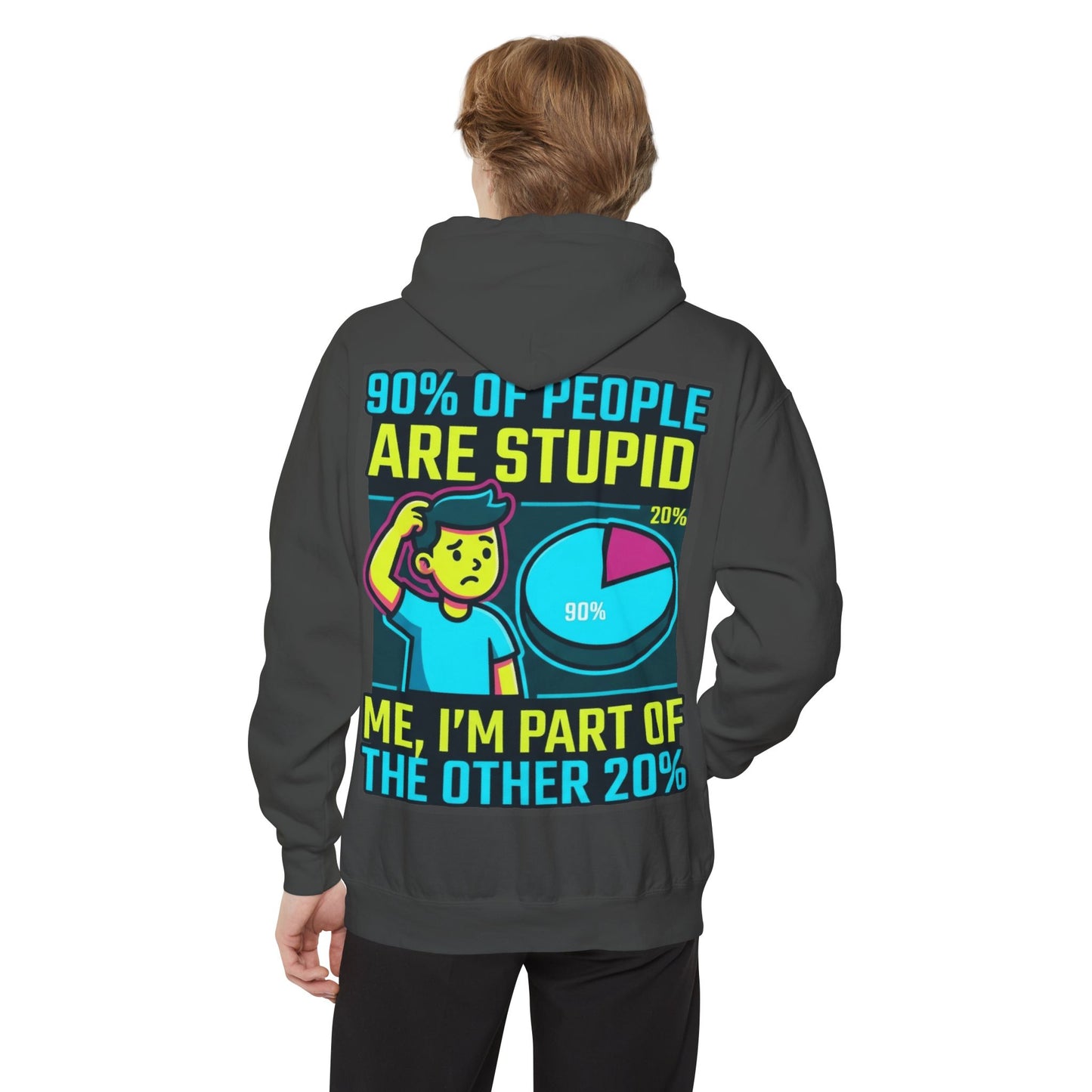 "90% Of People Are Stupid" Garment-Dyed Hoodie