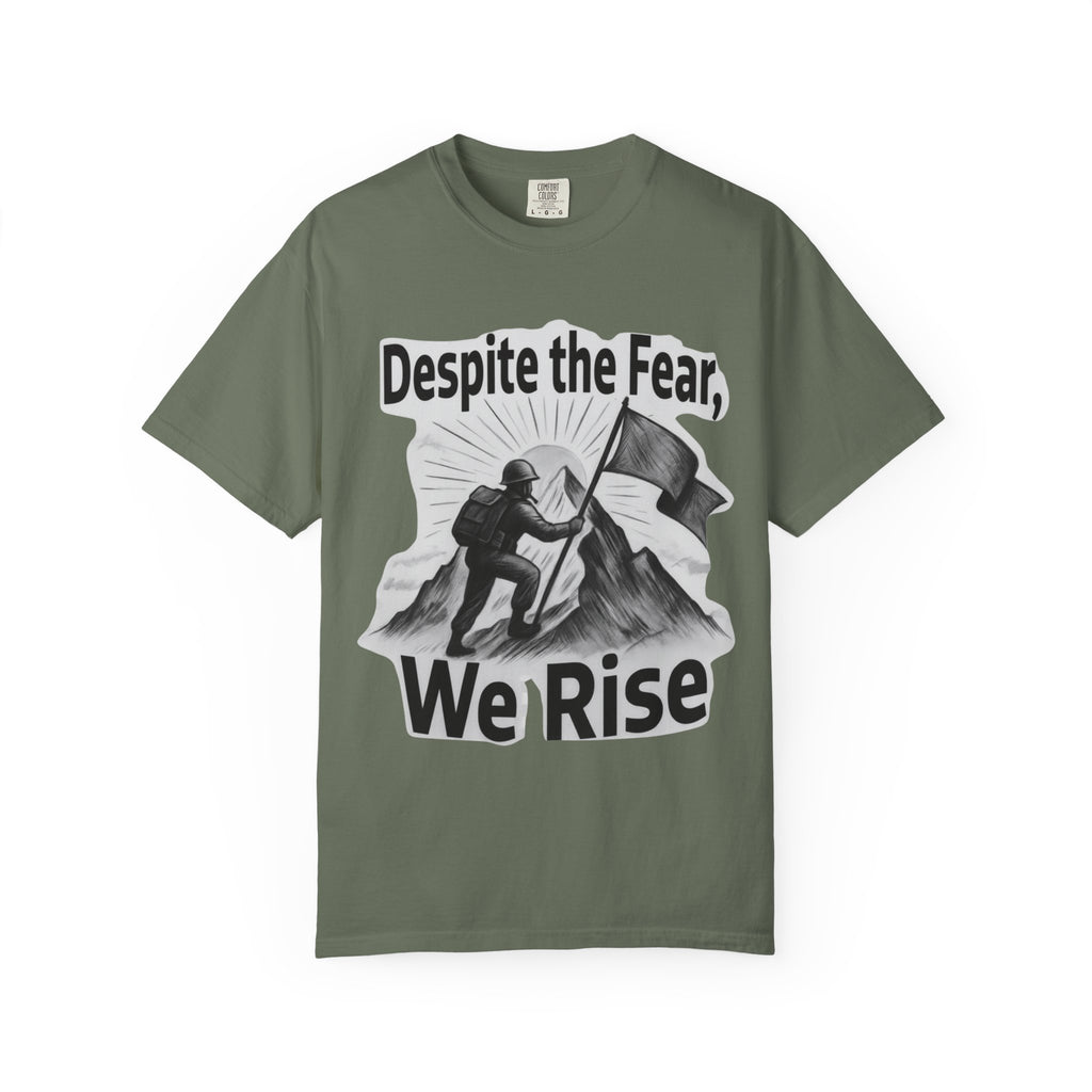 "Despite Fear We Rise" Unisex Garment-Dyed T-shirt