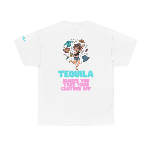 Color: White | Tequila Makes You Take Your Clothes Off Premium Graphic Tee