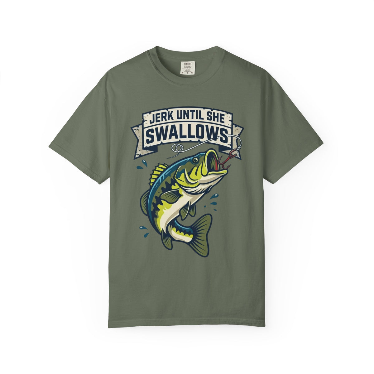 Color: Moss | Jerk Until She Swallows Unisex Garment-Dyed Tee