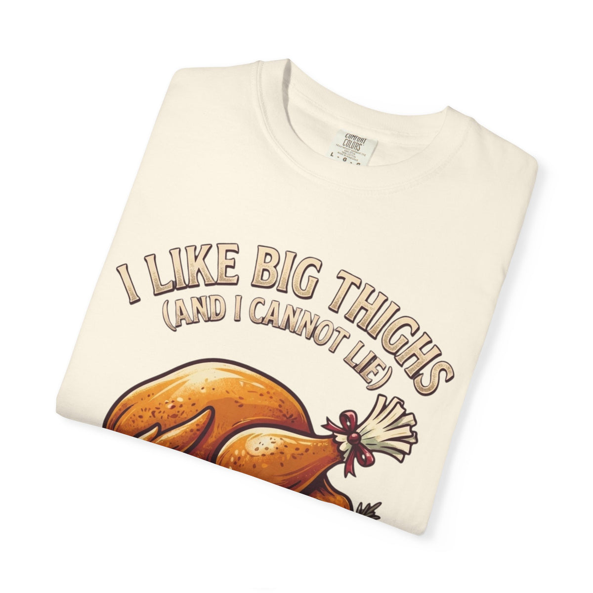 "I Like Big Thighs" Unisex Garment-Dyed Tee