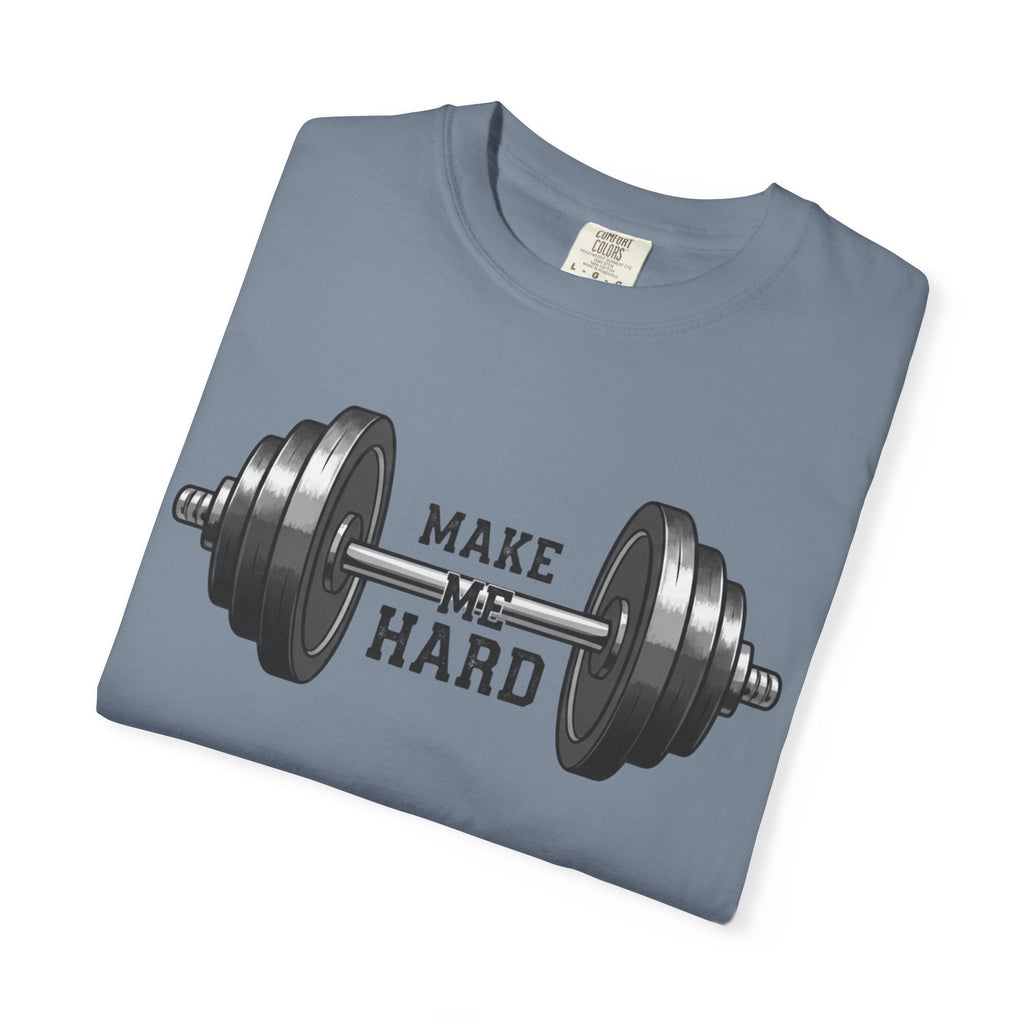Make Me Hard - Morning Demands | Garment-Dyed Tee — AttitudeShirts